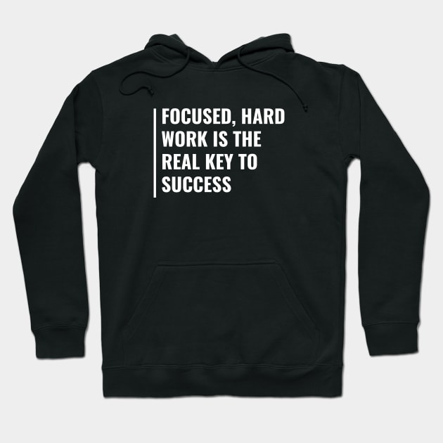 Hard Work is the Key to Success. Hard Worker Quote Hoodie by kamodan